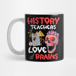 History Teachers  Love Brains Halloween Teachers Teaching Mug